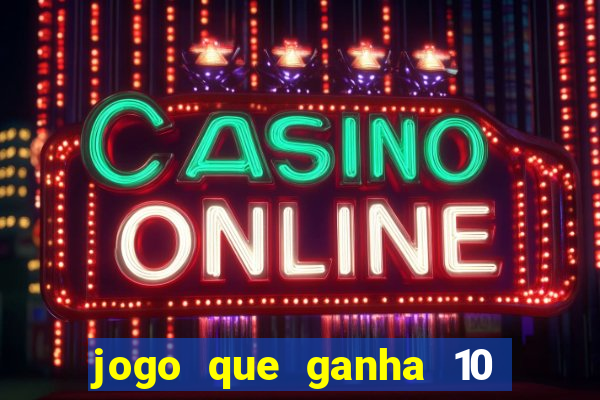 jogo que ganha 10 reais ao se cadastrar